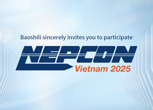 Thư mời | Baoshili trân trọng kính mời Quý khách tham dự Triển lãm NEPCON Việt Nam 2025